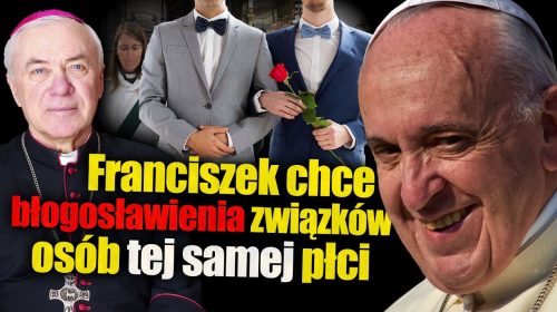 Franciszek chce błogosławienia tych związków?