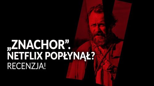 Nowy “Znachor”. Czego nie rozumie Netflix?