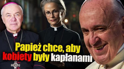 Papież chce, aby kobiety były kapłanami?