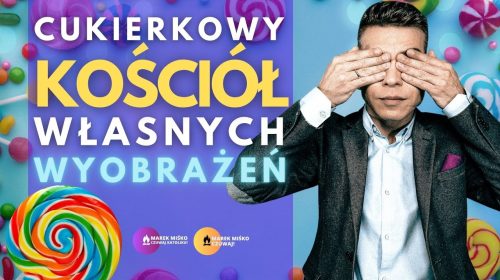 Cukierkowy Kościół własnych wyobrażeń!