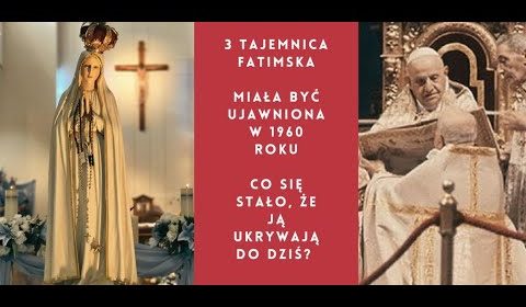 Rzym odrzucił orędzie fatimskie i zideologizował jego wersję po 1960 r. mimo cudów Fatimy na świecie