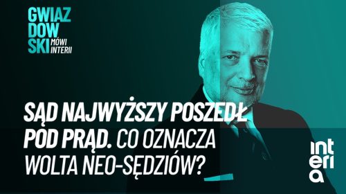 Sąd Najwyższy poszedł pod prąd. Co oznacza wolta neo-sędziów?