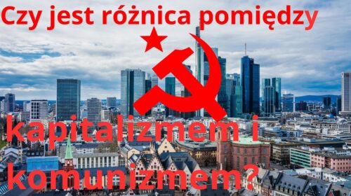 Czy kapitalizm przestrzega zasad moralnych? Czy w ogóle różni się, istotowo, od komunizmu?