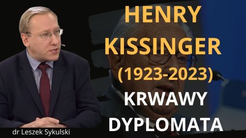 Henry Kissinger (1923-2023) – krwawy dyplomata