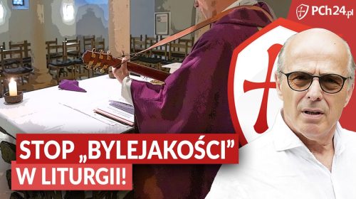 Stop “bylejakości” w liturgii!