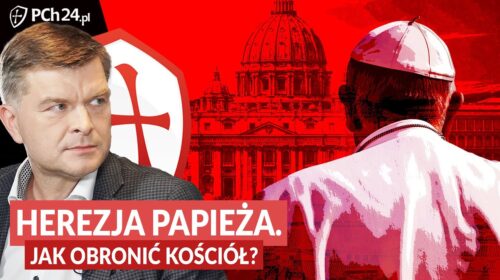 Herezja Papieża. Jak obronić Kościół?