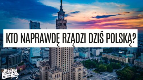 Kto NAPRAWDĘ rządzi dziś Polską?