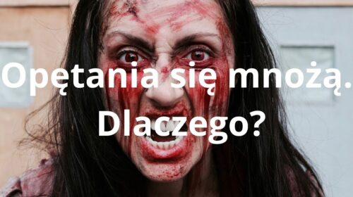 Dlaczego dziś jest tylu opętanych przez demony?