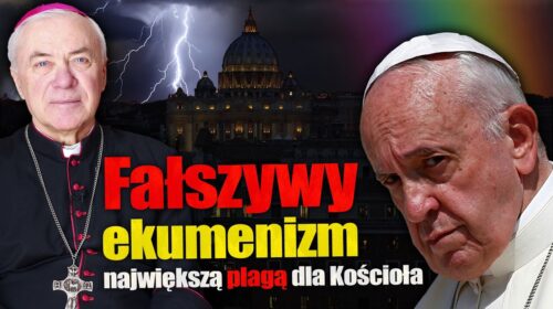 Fałszywy ekumenizm – największa plaga dla Kościoła