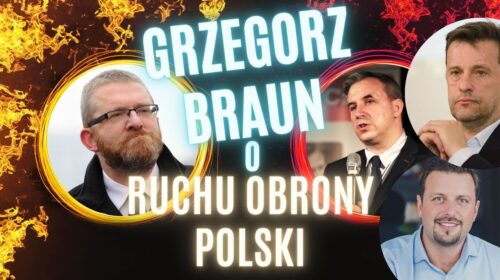 Grzegorz Braun o Ruchu Obrony Polaków