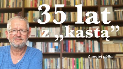 35 lat z “kastą”