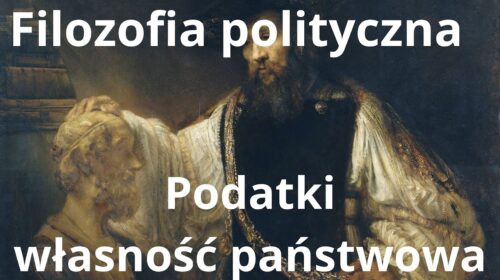 Filozofia polityczna podatki, własność państwowa, przyrost naturalny