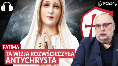 Fatima. Ta wizja rozwścieczyła antychrysta