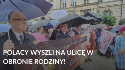 Polacy wyszli na ulicę w obronie rodziny!