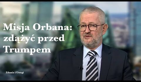 Misja Orbana: zdążyć przed Trumpem