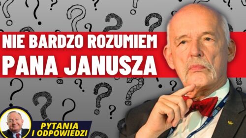 Nie bardzo rozumiem Pana Janusza