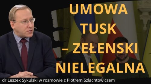 Umowa Tusk–Zełenski nielegalna