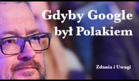 Gdyby Google był Polakiem… A mógł być