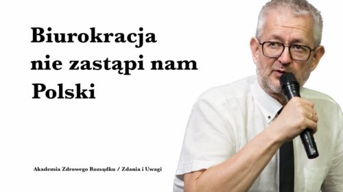 Biurokracja nie zastąpi nam Polski