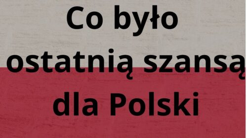 Co było ostatnią szansą dla Polski?