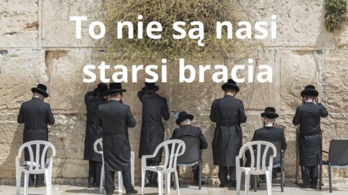 Czy Żydzi są faktycznie naszymi starszymi braćmi w wierze?