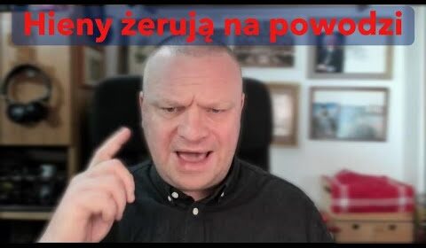 Hieny żerują na powodzi!