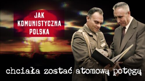 Jak komunistyczna Polska chciała zostać atomową potęgą