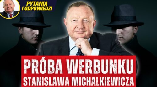 Jak służby bezpieczeństwa Stanisława Michalkiewicza werbować próbowały?