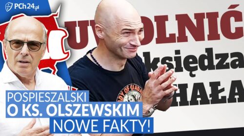 Jan Pospieszalski komentuje sprawę ks. Michała Olszewskiego