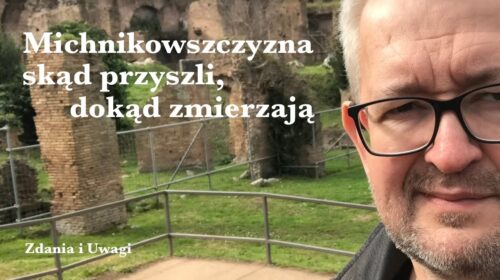 Michnikowszczyzna: skąd przyszli, dokąd zmierzają