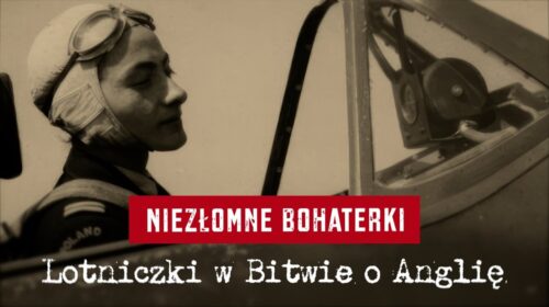 Niezłomne bohaterki. Lotniczki w bitwie o Anglię