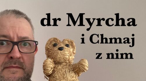 Doktor Myrcha i Chmaj z nim