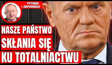 Nasze państwo skłania się ku TOTALNIACTWU