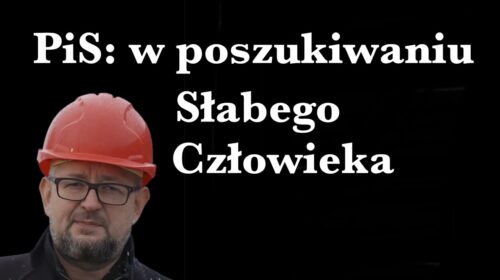 PiS: w poszukiwaniu Słabego Człowieka