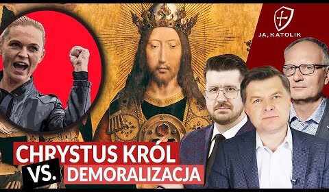 Chrystus Król kontra demoralizacja