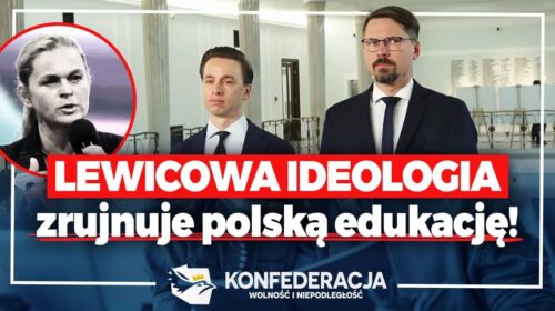 Lewicowa ideologia zrujnuje polską edukację!