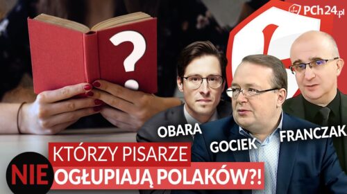 Którzy pisarze nie ogłupiają Polaków?