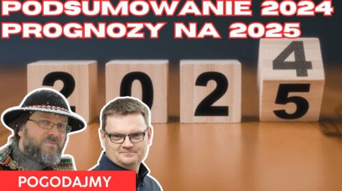 Podsumowanie roku 2024 i przewidywania na 2025