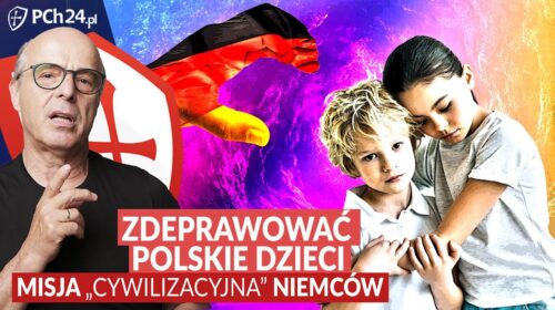 Zdeprawować polskie dzieci. Misja „cywilizacyjna” Niemców