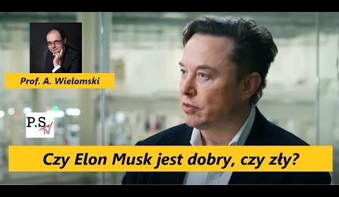 Czy Elon Musk jest dobry, czy zły?