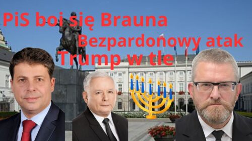 PiS atakuje Brauna