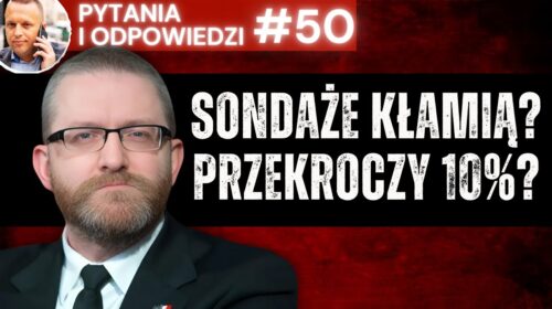 Kilkanaście procent w zasięgu Brauna? Sondaże kłamią?
