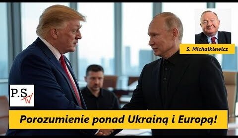 Porozumienie ponad Ukrainą i Europą!