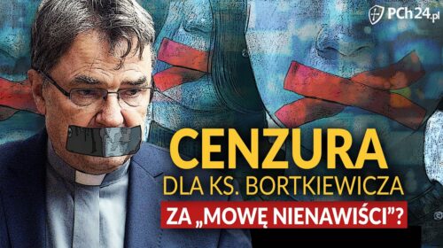 Cenzura dla ks. prof. Bortkiewicza za „mowę nienawiści”?