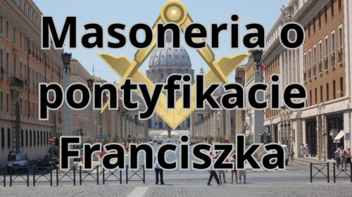 O testamencie Franciszka i oświadczeniu masonerii włoskiej stanowiącym pochwałę pontyfikatu